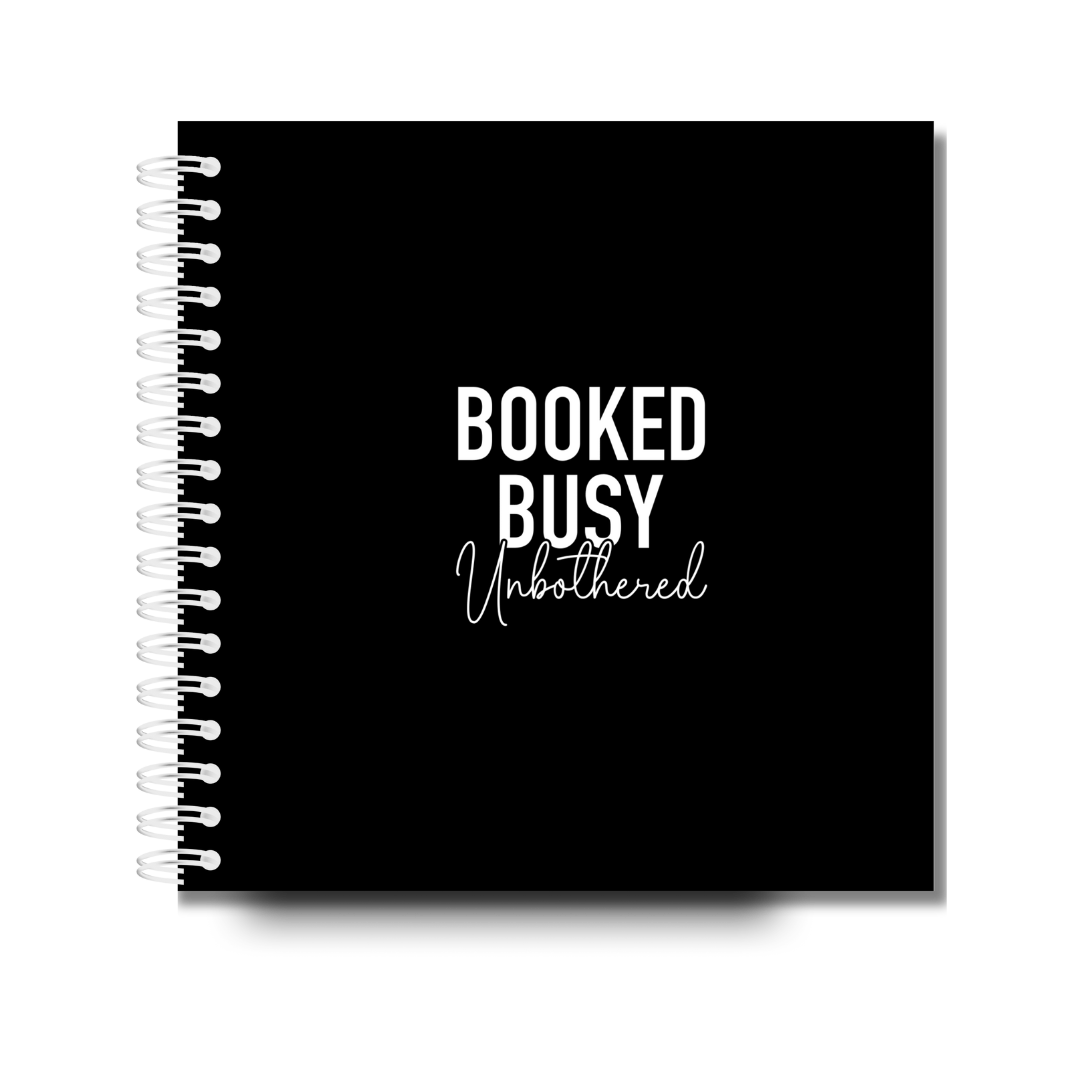 Booked, Busy, & Unbothered