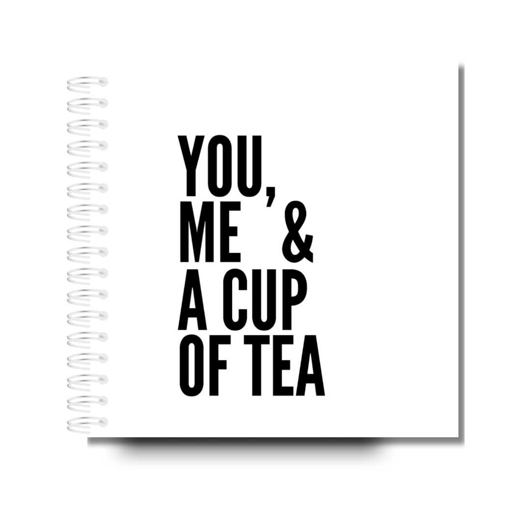 You, Me, & A Cup Of Tea